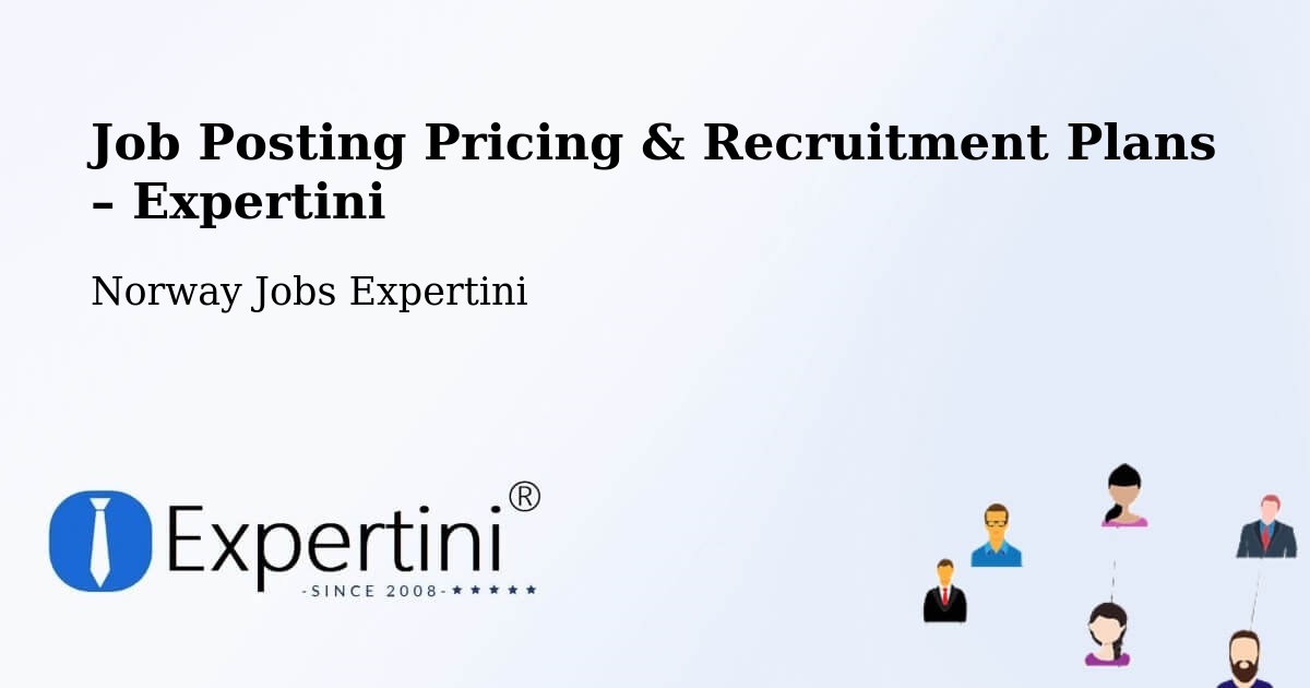 Job Posting Pricing & Recruitment Plans – Etne - Etne, Norway Jobs Expertini